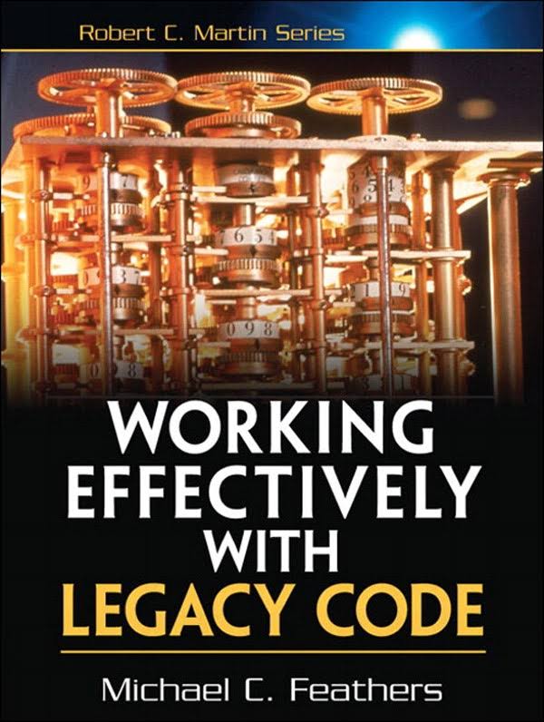 working-effectively-with-legacy-code